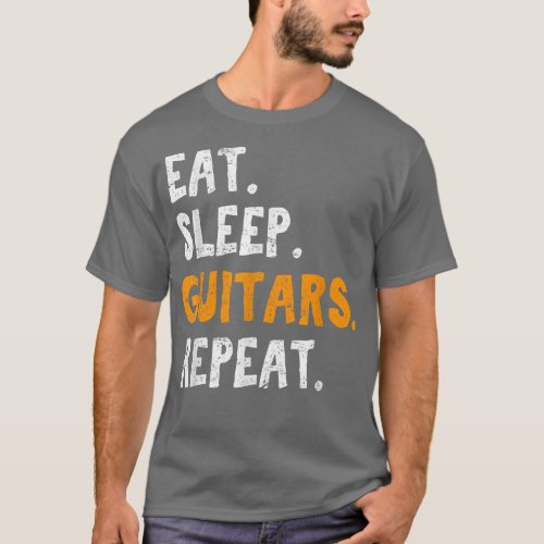 Eat Sleep Guitars Funny Guitar Player Guitar Lover T_Shirt