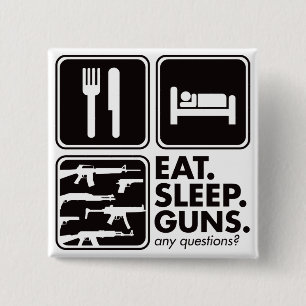 Eat Sleep Guns - Black Button