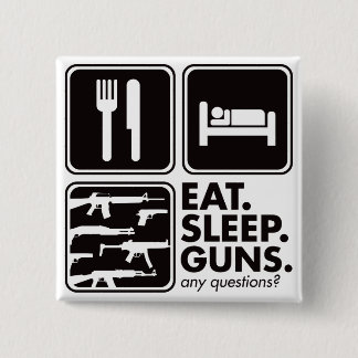 Eat Sleep Guns - Black Button