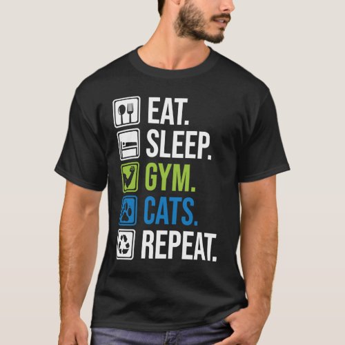 eat sleep gym cat repeat muscle training and cat T_Shirt
