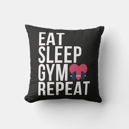 Eat Sleep Gym Repeat _ Fitness Throw Pillow