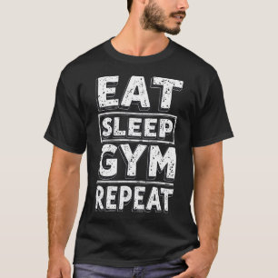 Eat Sleep Gym Repeat Funny Workout Humor Tee Weigh