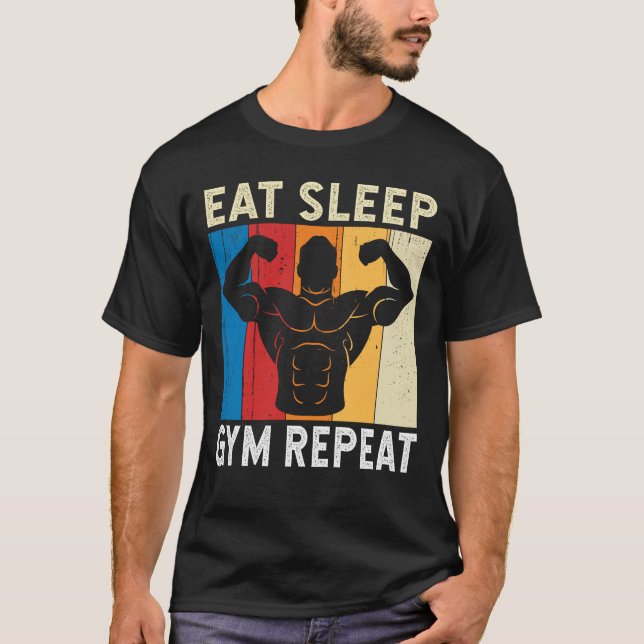 Eat Sleep Gym Repeat Humor Gym Fitness Workout  T-Shirt (Front)