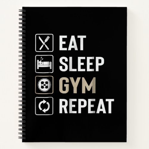 Eat Sleep Gym Repeat Perfect Gift Workout Lovers Notebook