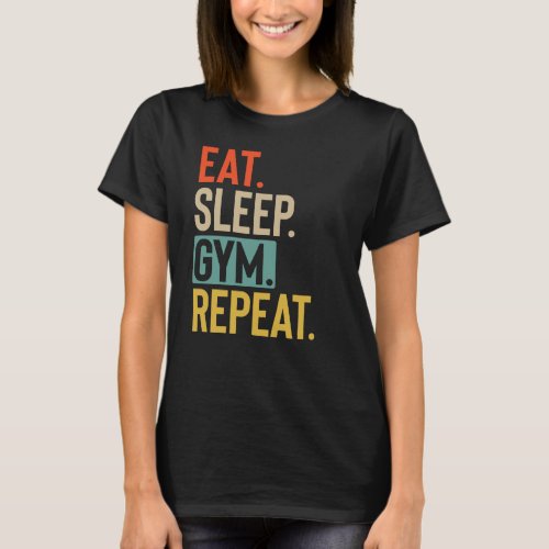 Eat Sleep gym Repeat retro vintage colors T_Shirt