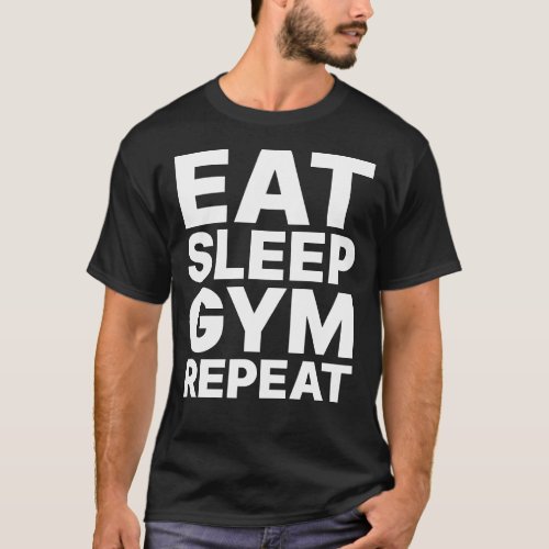 EAT SLEEP GYM REPEAT _ T_Shirt White Text