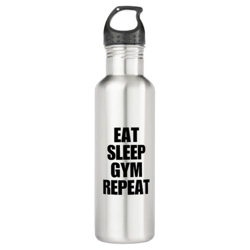 Eat Sleep Gym Repeat Water Bottle