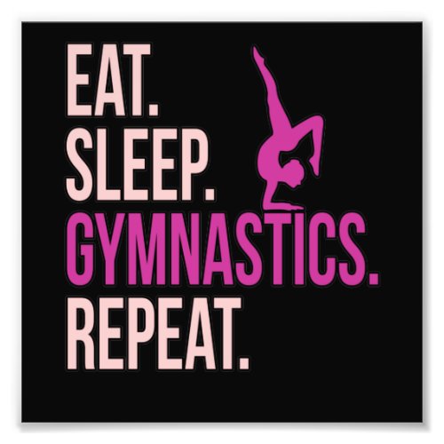 Eat Sleep Gymnastics Gymnast Gymnastic Sports Love Photo Print