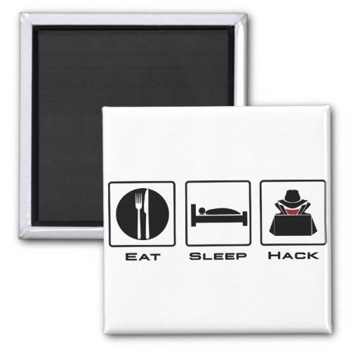 Eat Sleep Hack Magnet