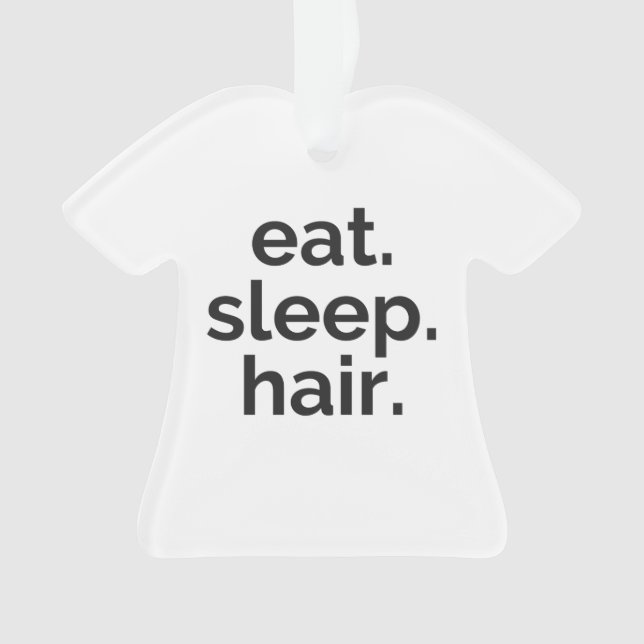 eat sleep hair ornament (Front)
