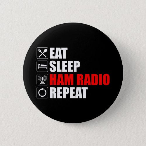 Eat Sleep Ham Radio Repeat Button