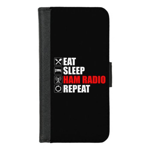 Eat Sleep Ham Radio Repeat iPhone 87 Wallet Case
