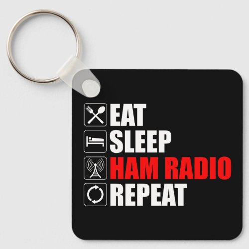 Eat Sleep Ham Radio Repeat Keychain