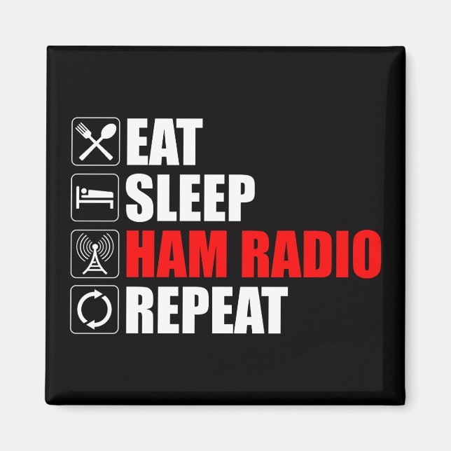 Eat. Sleep. Ham Radio. Repeat Magnet (Front)