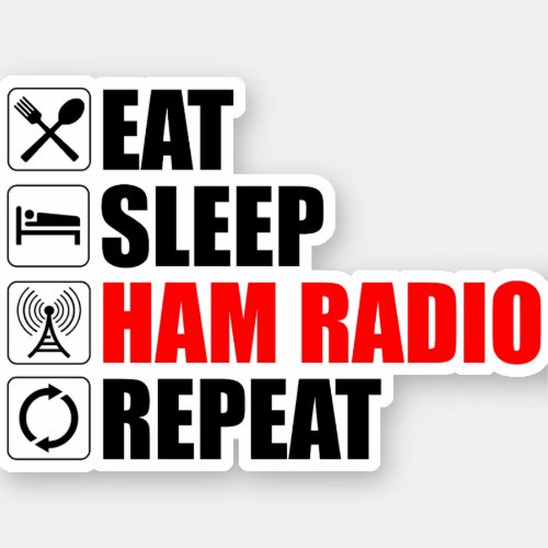 Eat Sleep Ham Radio Repeat Sticker