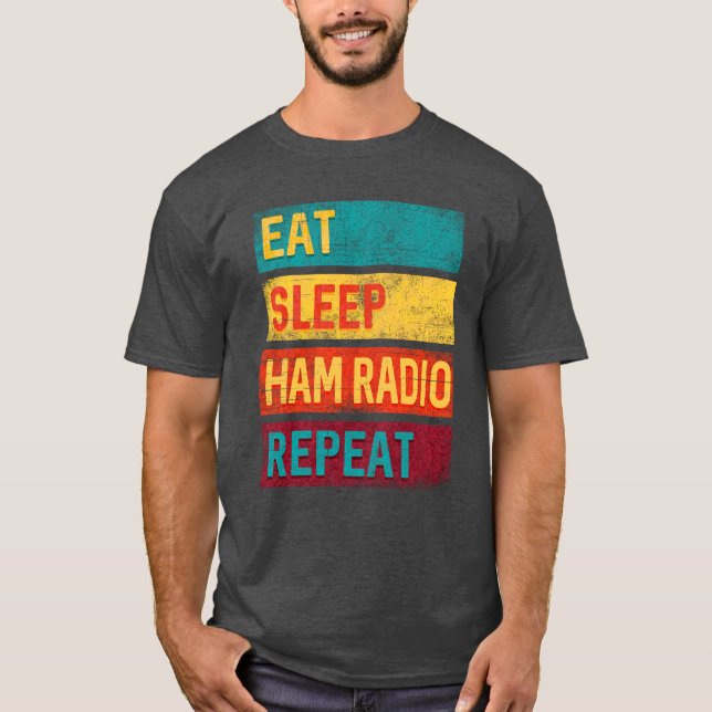 Eat Sleep Ham Radio Repeat T-Shirt (Front)