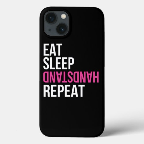 Eat Sleep Handstand Repeat Gymnastics Dancing Prin iPhone 13 Case