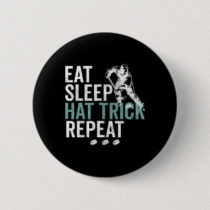 Eat Sleep Hat Trick Repeat Cool Ice Hockey Puck Fa Button
