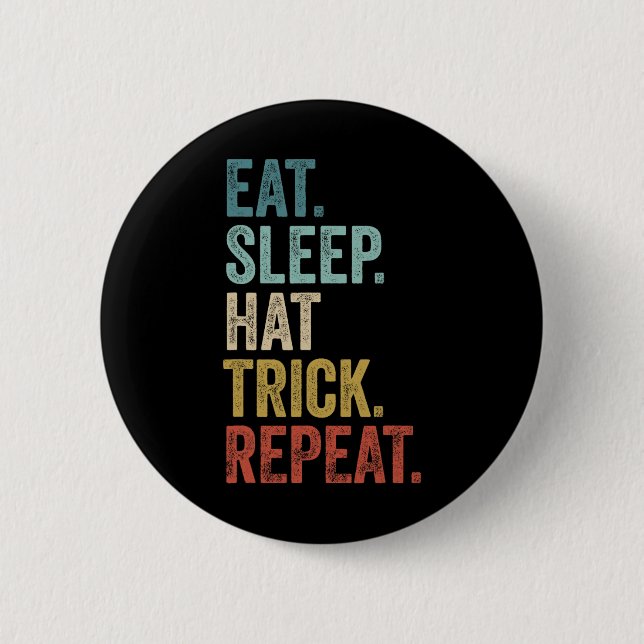 Eat Sleep Hat Trick Repeat Footll Ice Hockey  Button (Front)
