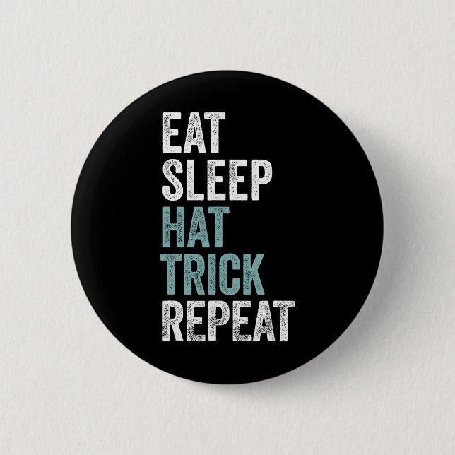 Eat Sleep Hat Trick Repeat Funny Soccer Hockey  Button (Front)