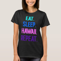 Eat Sleep Hawaii Repeat Aloha Vibes Tiki Luau Part