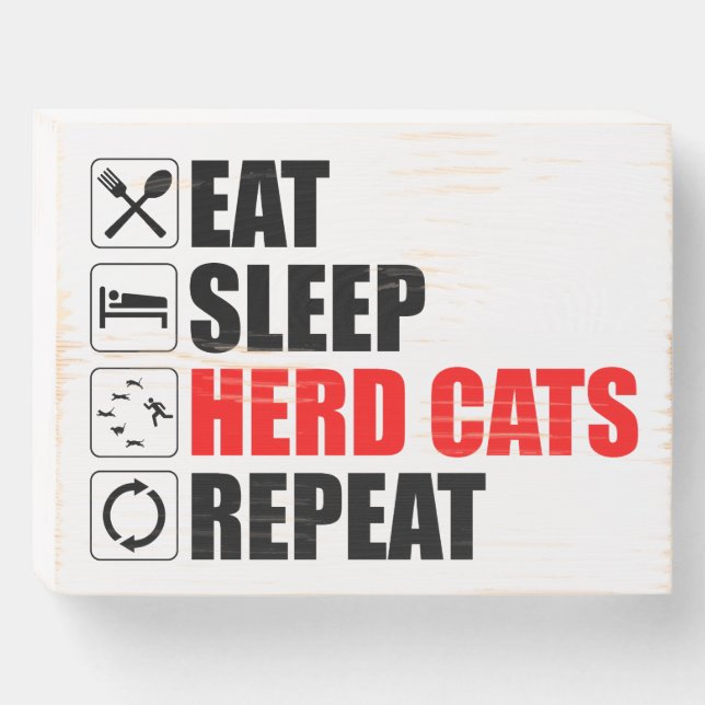 Eat. Sleep. Herd Cats. Repeat Wooden Box Sign (Front Horizontal)