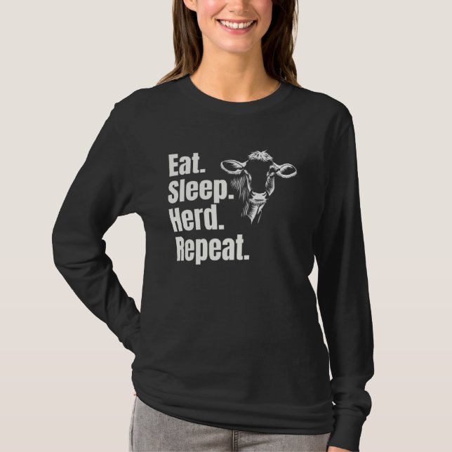 Eat Sleep Herd Repeat  Cow T-Shirt (Front)