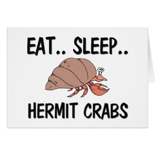 Eat Sleep HERMIT CRABS Cards (Front Horizontal)