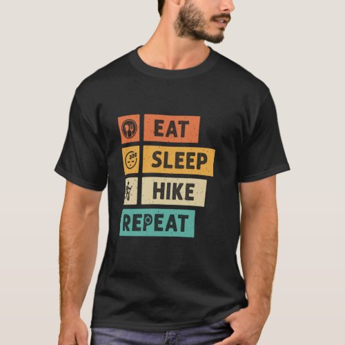 Eat Sleep Hike Repeat Funny Hiker Vintage Retro Hi T-Shirt