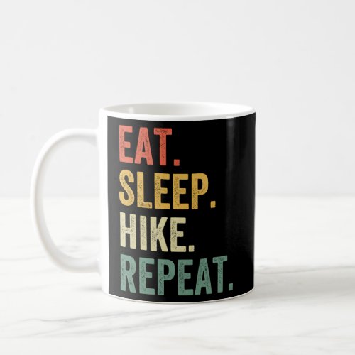 Eat Sleep Hike Repeat Hiker Hiking Coffee Mug