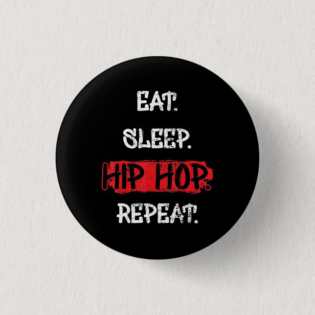 Eat Sleep Hip Hop Repeat Old School Rap 90s Gift Button (Front)