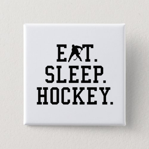 Eat Sleep Hockey _ Hockey Lovers      Button