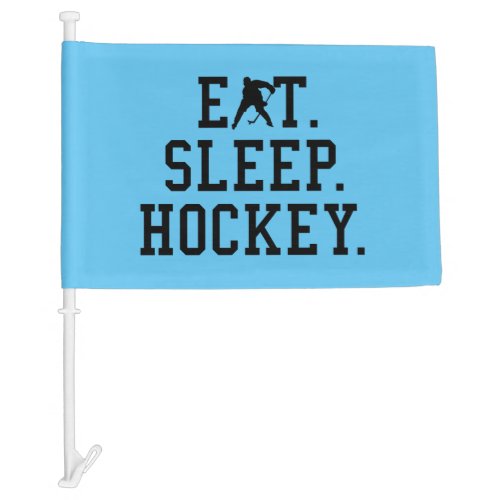 Eat Sleep Hockey _ Hockey Lovers        Car Flag