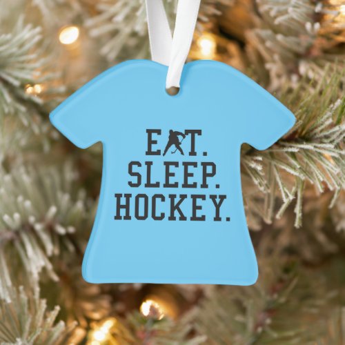 Eat Sleep Hockey _ Hockey Lovers     Ornament