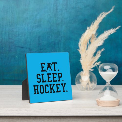 Eat Sleep Hockey _ Hockey Lovers       Plaque