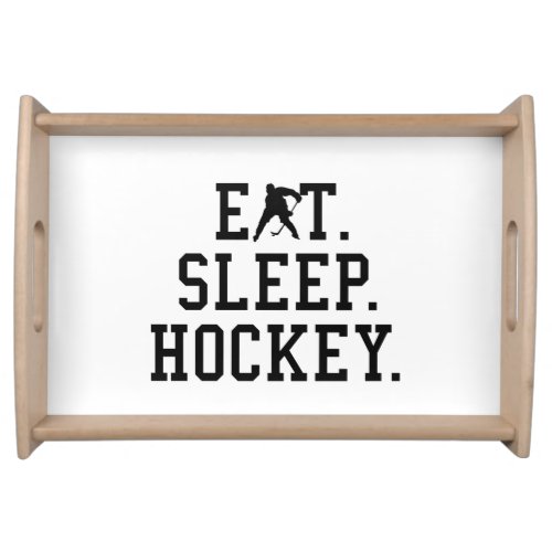 Eat Sleep Hockey _ Hockey Lovers       Serving Tray