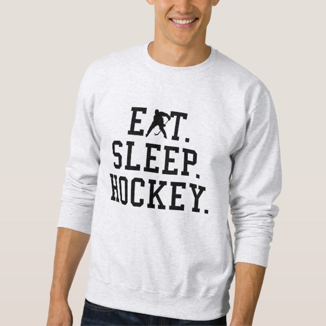 Eat Sleep Hockey - Hockey Lovers   Sweatshirt (Front)