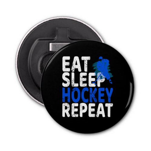 Eat Sleep Hockey Repeat 3 Bottle Opener