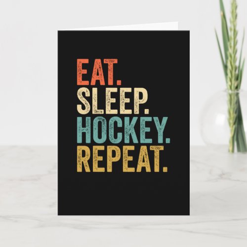 Eat Sleep Hockey Repeat Card