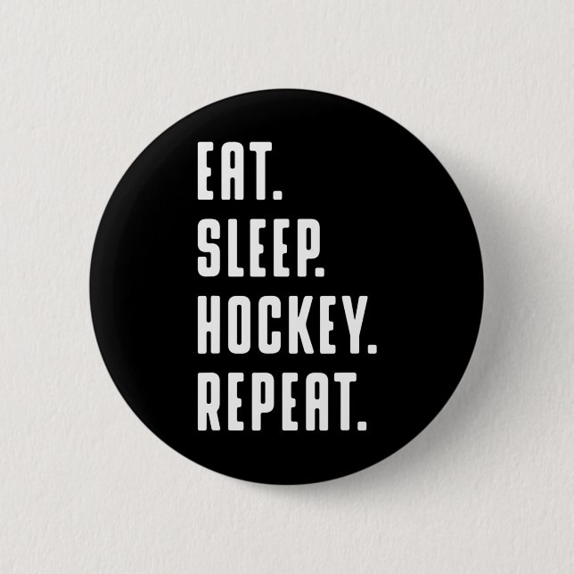 Eat Sleep Hockey Repeat Funny Graphic For Women &a Button (Front)