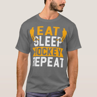 Eat Sleep Hockey Repeat Funny Hockey Lover Gift T-Shirt