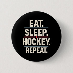 Eat Sleep Hockey Repeat Funny Player Fan Quote Button