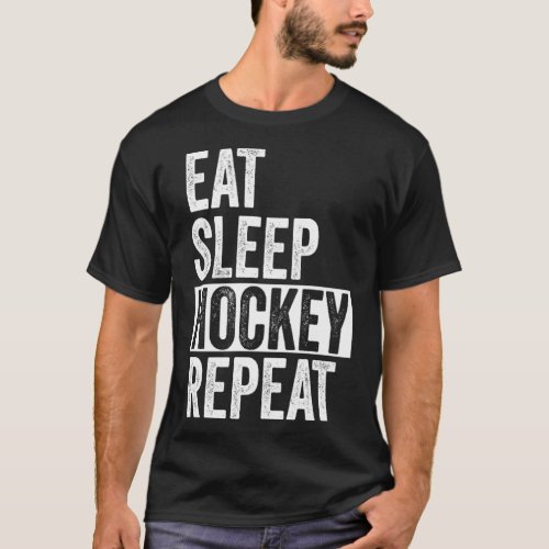 Eat Sleep Hockey Repeat Funny Sports Team Ice Hock T_Shirt