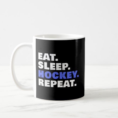 Eat Sleep Hockey Repeat Hockey Coffee Mug