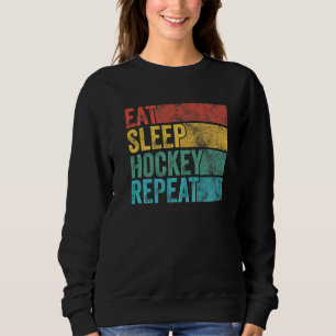 Eat Sleep Hockey Repeat Hockey  Funny Vintage Retr Sweatshirt