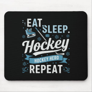 Eat Sleep Hockey Repeat Hockey Hero For Hockey Fan Mouse Pad