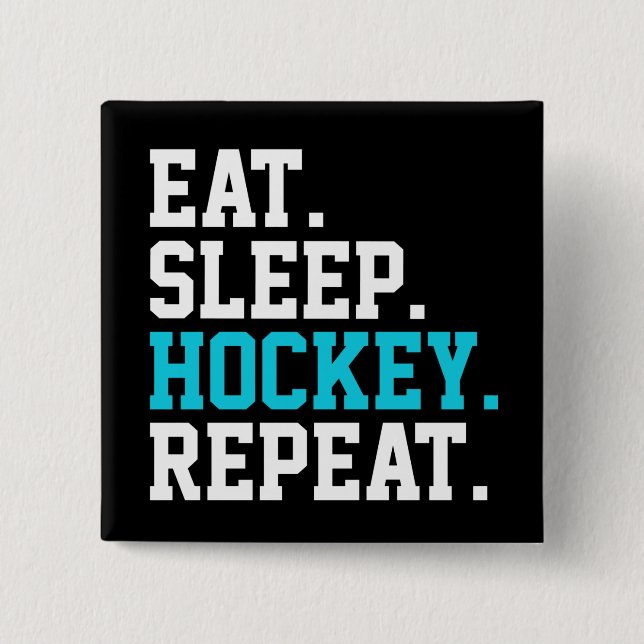 Eat Sleep Hockey Repeat -Hockey Lovers   Button (Front)