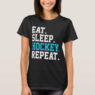 Eat Sleep Hockey Repeat -Hockey Lovers T-Shirt