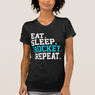 Eat Sleep Hockey Repeat -Hockey Lovers     T-Shirt
