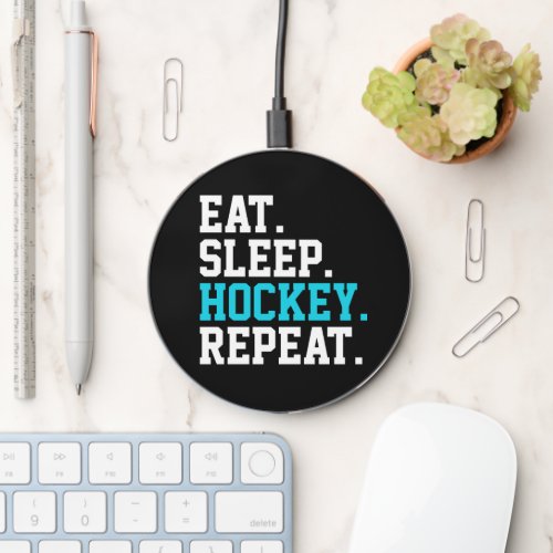 Eat Sleep Hockey Repeat _Hockey Lovers    Wireless Charger